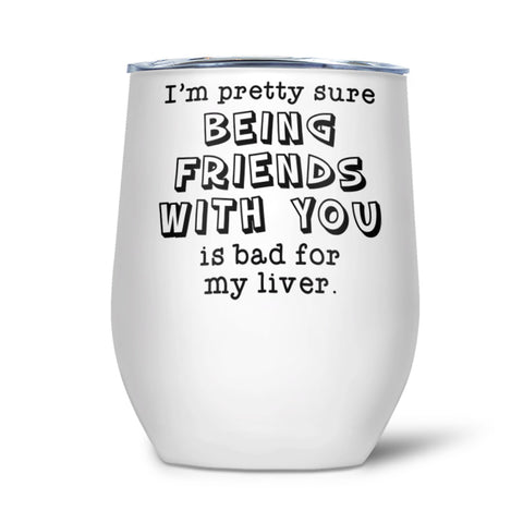 I'm Pretty Sure Being Friends With You | Tumbler - Tricia's Gems