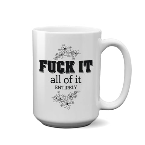 F*uck It | Coffee Mug - Tricia's Gems