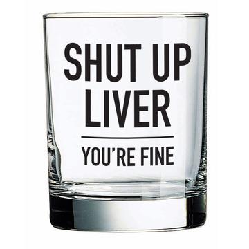 Shut Up Liver | Whiskey Glass - Tricia's Gems
