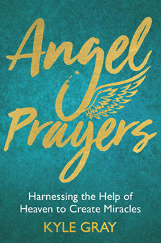 Angel Prayers Hardcover Book by Kyle Gray