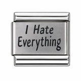 I Hate Everything stainless steel Italian charm