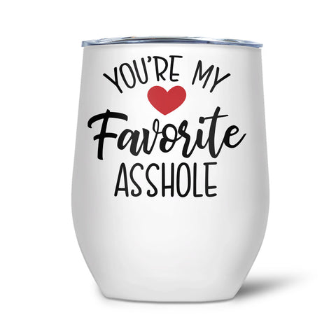 You're My Favorite Asshole | Tumbler - Tricia's Gems