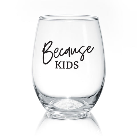 Becuase Kids | Wine Glass - Tricia's Gems
