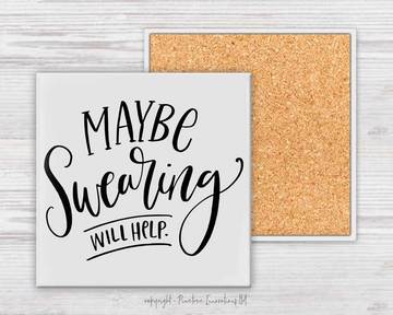 Maybe Swearing Will Help | Coaster - Tricia's Gems