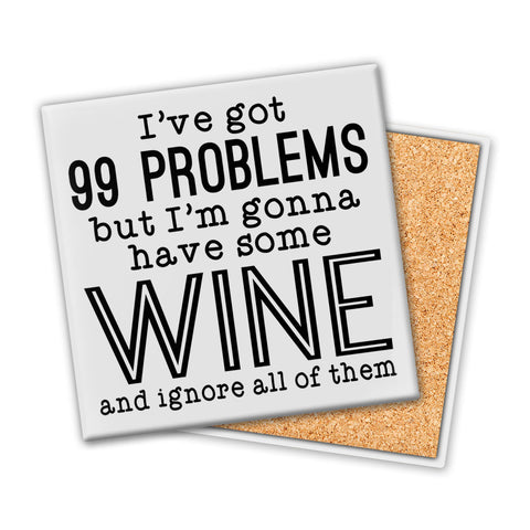 I've Got 99 Problems | Coaster - Tricia's Gems