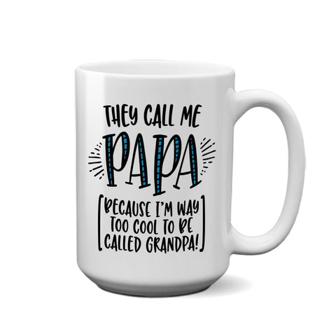 They Call Me Papa | 15oz Mug - Tricia's Gems