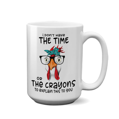 I Don't Have The Time | Coffee Mug - Tricia's Gems