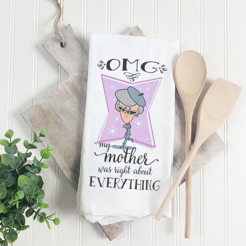 OMG... My Mom was Right About Everything | Towel - Tricia's Gems