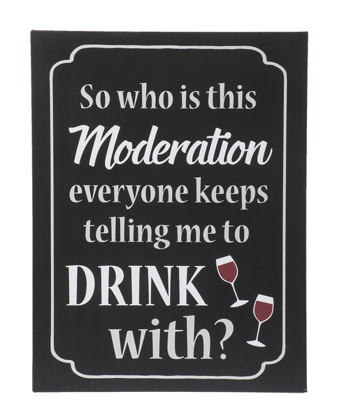 Sign - So who is this moderation everyone keeps telling me to drink ...